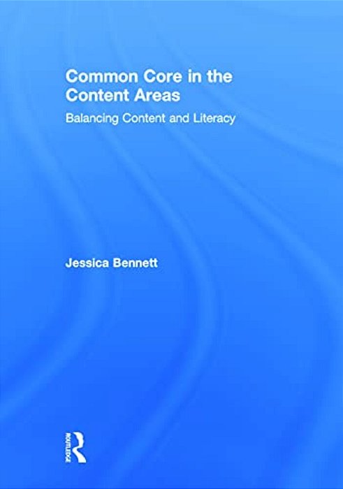 Common Core In The Content Areas: Balancing Content And Literacy-..