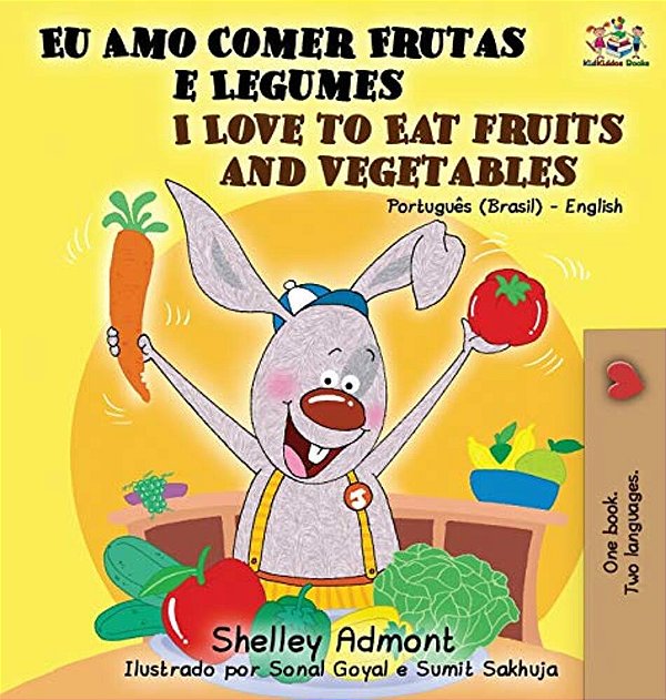 I Love To Eat Fruits And Vegetables (Portuguese English Bilingual Book): Brazilian Portuguese - English-..