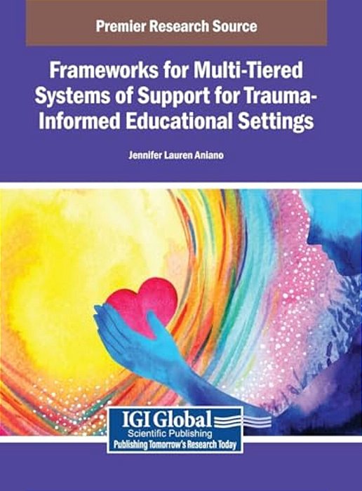 Frameworks For Multi-Tiered Systems Of Support For Trauma-Informed Educational Settings-..