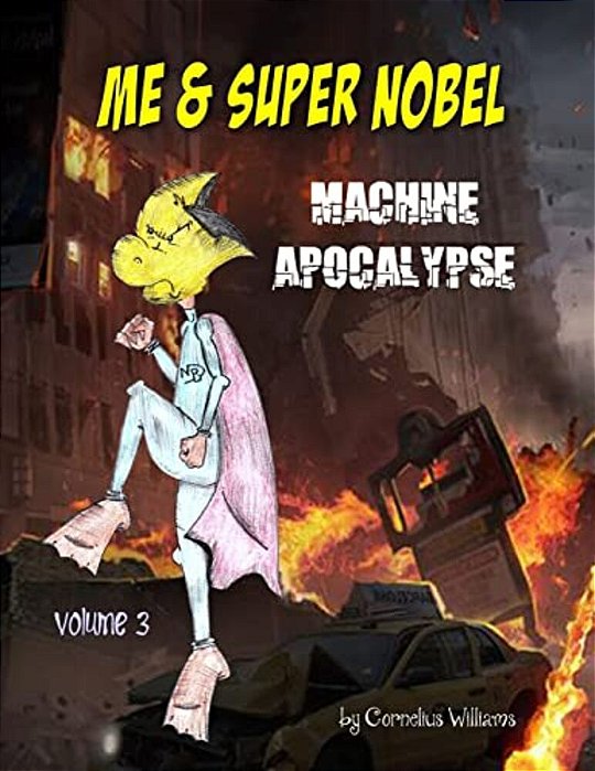 Me And Super Nobel: Machine Apocalypse-..