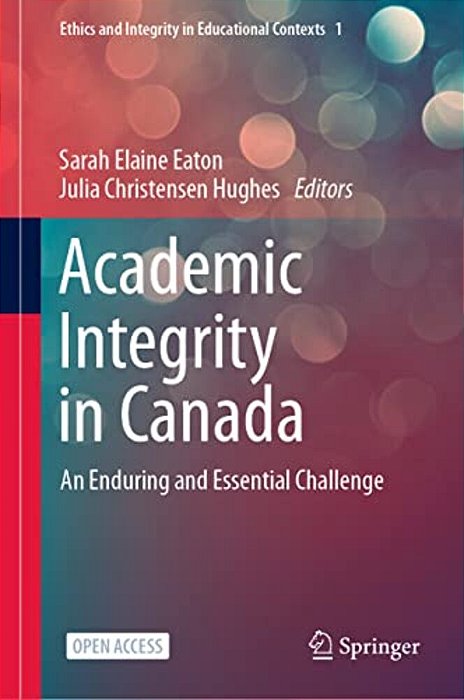 Academic Integrity In Canada: An Enduring And Essential Challenge-..