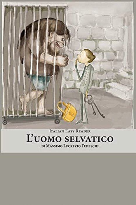 Italian Easy Reader: L'Uomo Selvatico-..