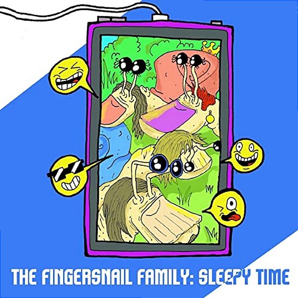 The Fingersnail Family: Sleepy Time-..