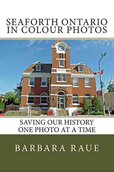 Seaforth Ontario In Colour Photos: Saving Our History One Photo At A Time-..