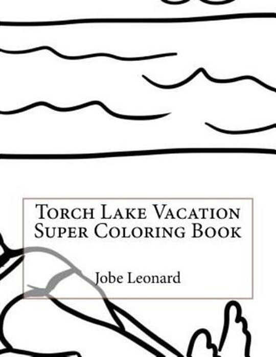 Torch Lake Vacation Super Coloring Book-..