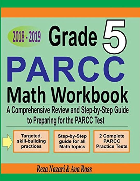 Grade 5 Parcc Mathematics Workbook 2018 - 2019: A Comprehensive Review And Step-By-step Guide To Preparing For The Parcc Math Test-..