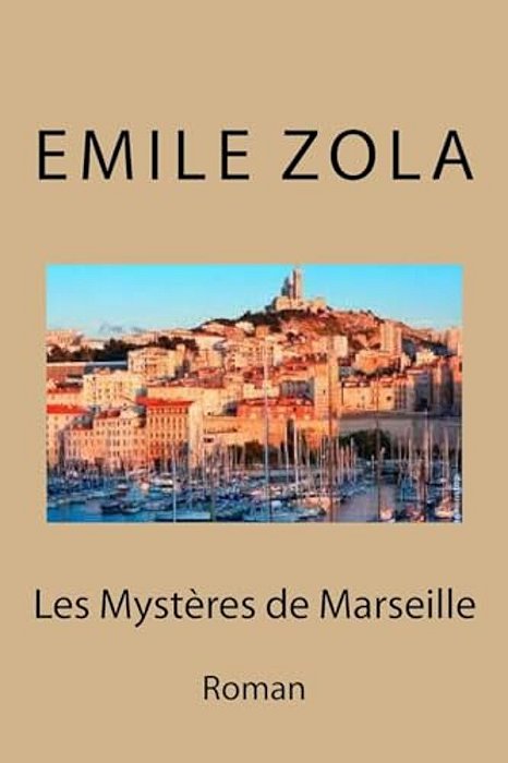 Les Mysteres De Marseille: Roman-..