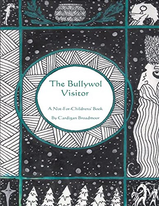 The Bullywol Visitor: A Not-For-childrens' Book-..