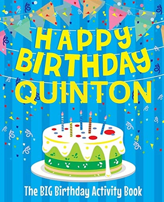 Happy Birthday Quinton - The Big Birthday Activity Book: Personalized Children's Activity Book-..