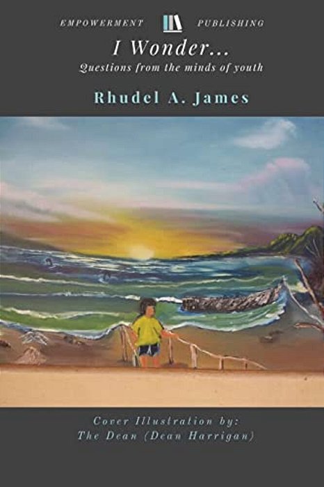 I Wonder.. (Colorized Version): Questions From The Minds Of Youth-..