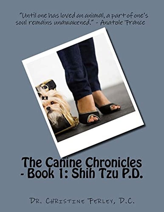 The Canine Chronicles - Book 1: Shih Tzu P. D. -..