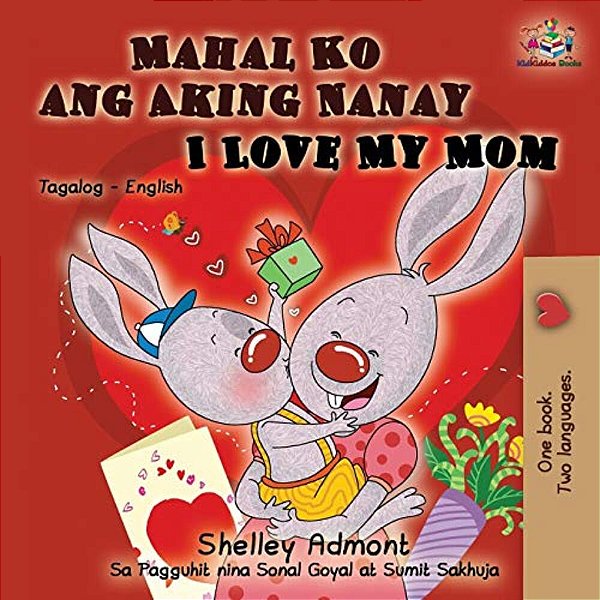 Mahal Ko Ang Aking Nanay I Love My Mom: Tagalog English Bilingual Book-..