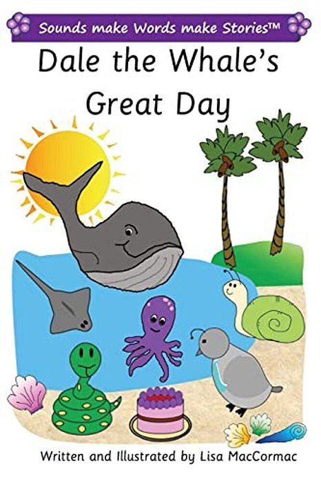 Dale The Whale's Great Day: Sounds Make Words Make Stories, Plus Level, Series 2, Book 1-..