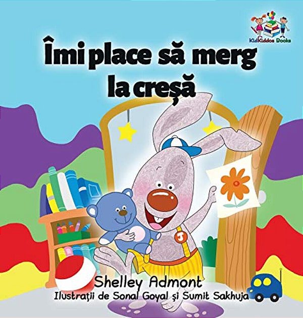 I Love To Go To Daycare (Romanian Children's Book): Romanian Book For Kids-..