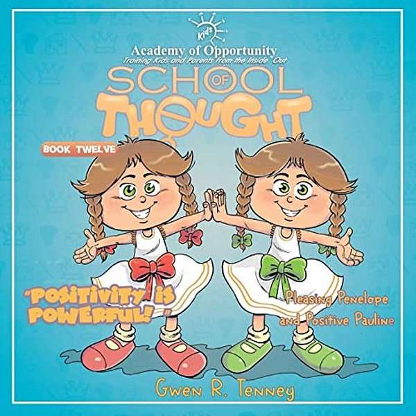 Pleasing Penelope And Positive Pauline: Positivity Is Powerful-..