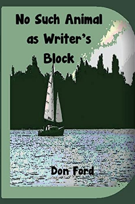 No Such Animal As Writer's Block-..