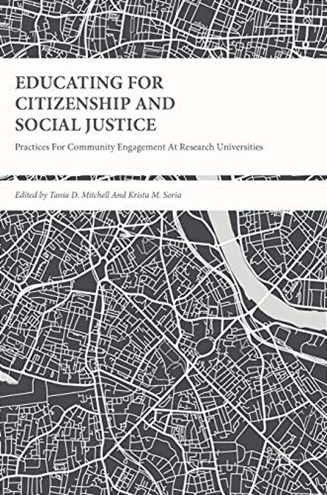 Educating For Citizenship And Social Justice: Practices For Community Engagement At Research Universities-..