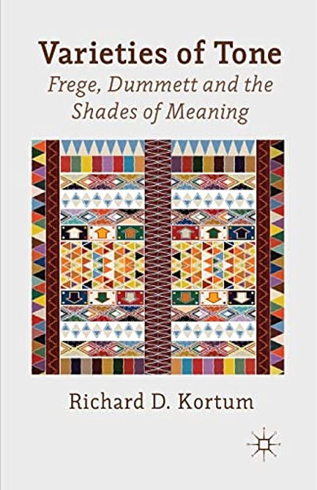 Varieties Of Tone: Frege, Dummett And The Shades Of Meaning-..