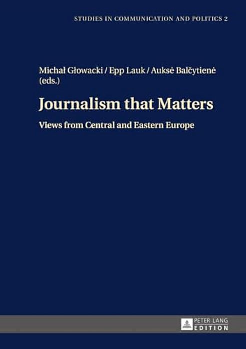 Journalism That Matters: Views From Central And Eastern Europe-..