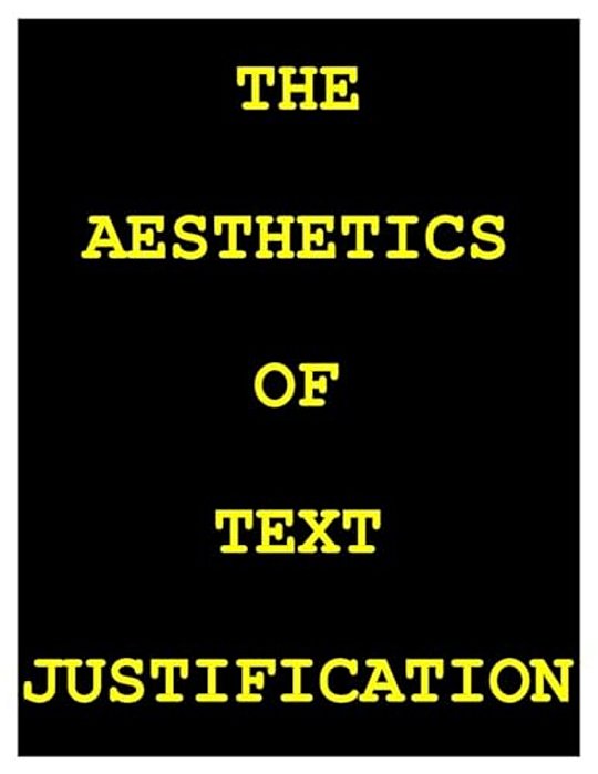 The Aesthetics Of Text Justification-..