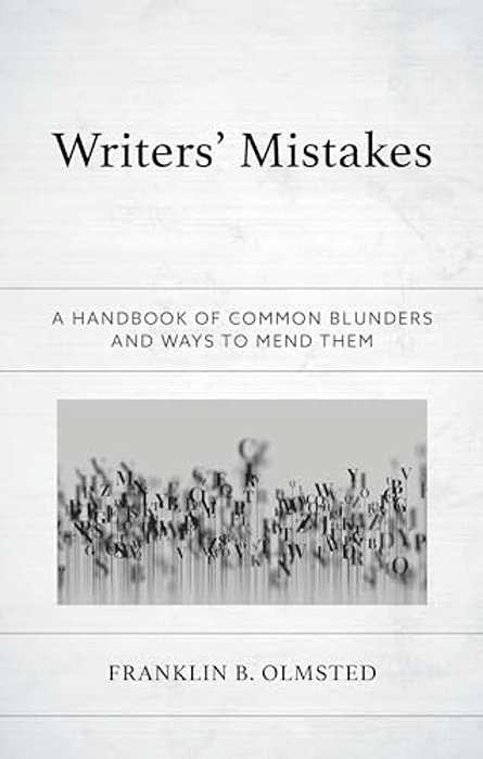 Writers' Mistakes: A Handbook Of Common Blunders And Ways To Mend Them-..