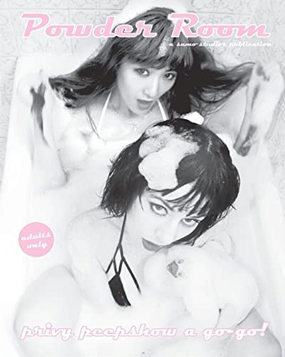 Powder Room: A Privy Peepshow A Go-Go-..