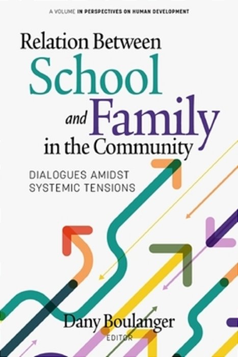 Relation Between School And Family In The Community: Dialogues Amidst Systemic Tensions-..