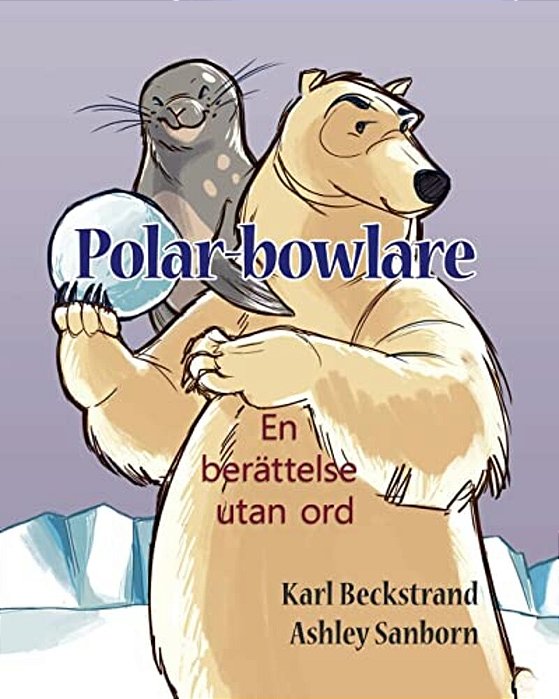 Polar-Bowlare: En Berättelse Utan Ord-..