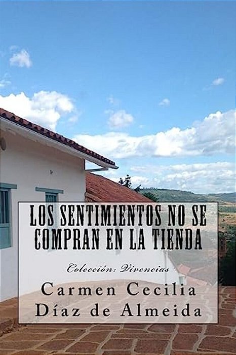 Los Sentimientos No Se Compran En La Tienda: Colección: Vivencias-..