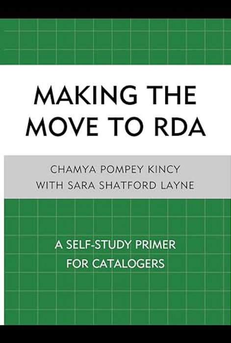 Making The Move To Rda: A Self-Study Primer For Catalogers-..