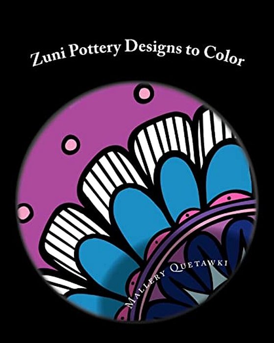 Zuni Pottery Designs To Color: 30 Modern Twists On Ancient Designs-..