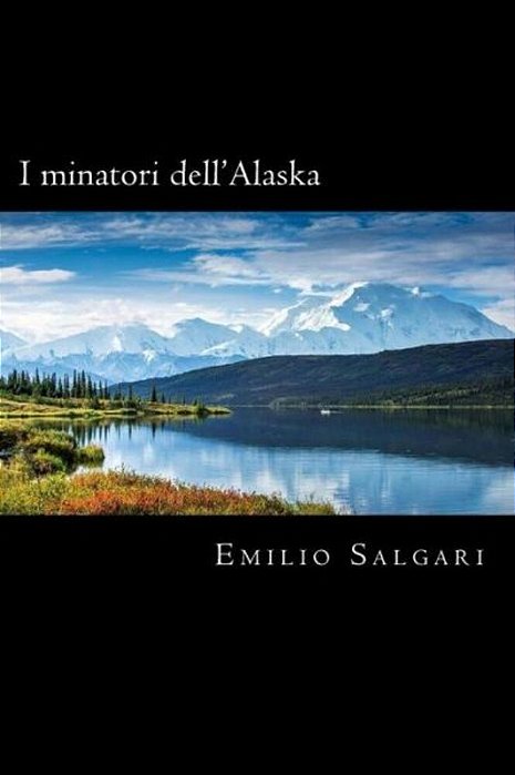 I Minatori Dell'Alaska (Italian Edition)-..