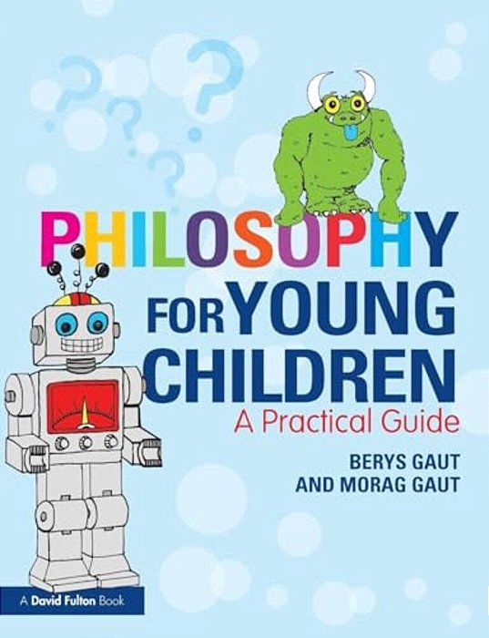 Philosophy For Young Children: A Practical Guide-..