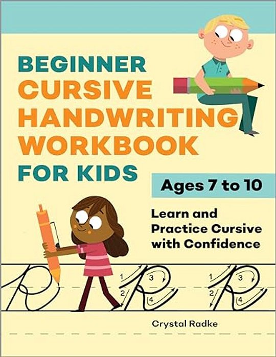 Beginner Cursive Handwriting Workbook For Kids: Learn And Practice Cursive With Confidence-..