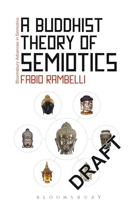 A Buddhist Theory Of Semiotics: Signs, Ontology, And Salvation In Japanese Esoteric Buddhism-..