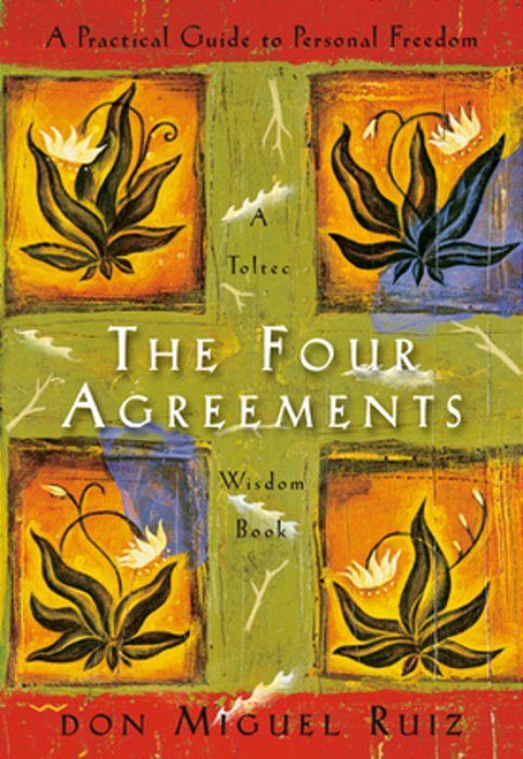 The Four Agreements: A Practical Guide To Personal Freedom-..