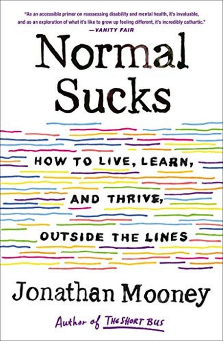 Normal Sucks: How To Live, Learn, And Thrive, Outside The Lines-..