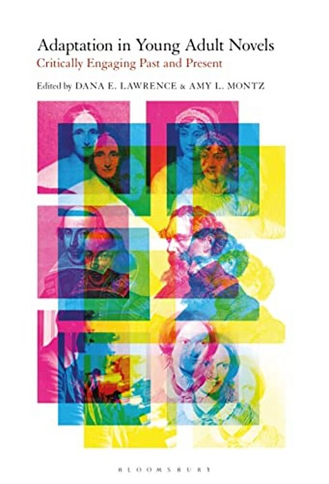 Adaptation In Young Adult Novels: Critically Engaging Past And Present-..