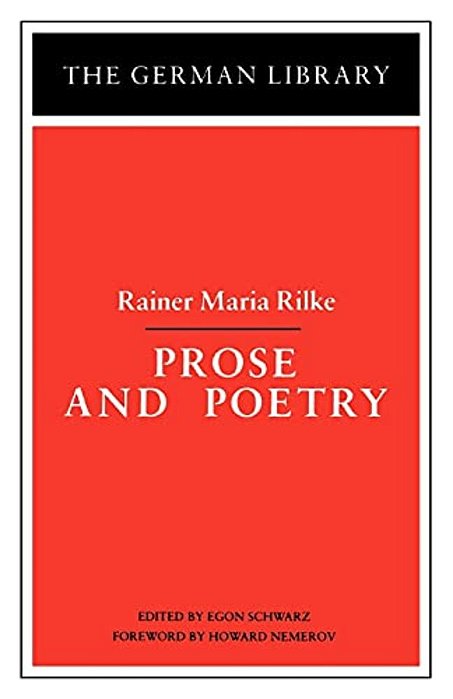 Prose And Poetry: Rainer Maria Rilke-..