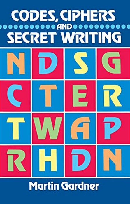Codes, Ciphers And Secret Writing-..