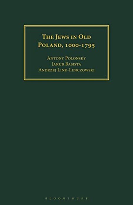 The Jews In Old Poland, 1000-1795-..