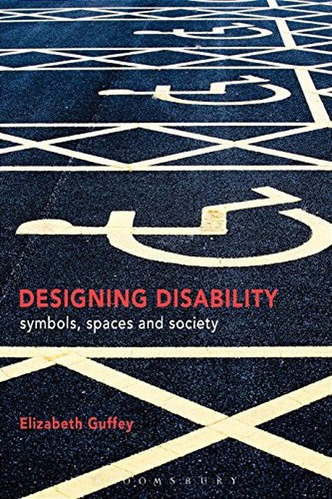 Designing Disability: Symbols, Space, And Society-..