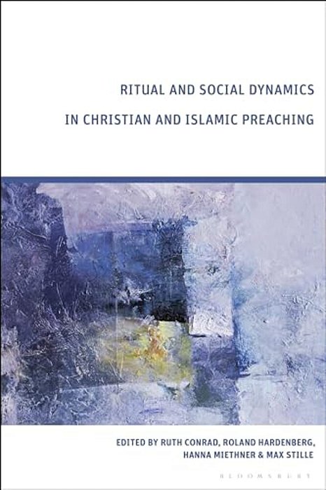 Ritual And Social Dynamics In Christian And Islamic Preaching-..