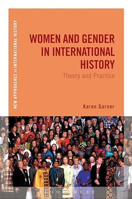 Women And Gender In International History: Theory And Practice-..