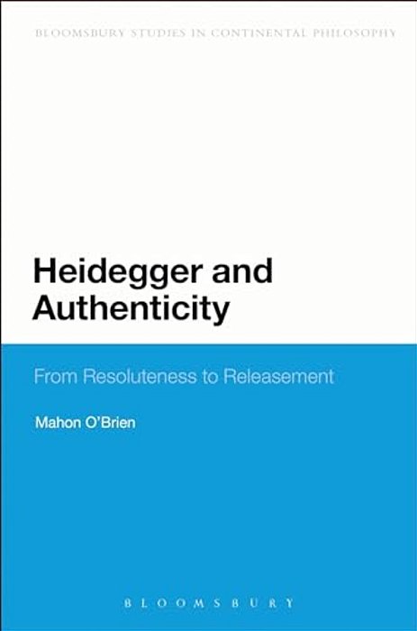 Heidegger And Authenticity: From Resoluteness To Releasement-..