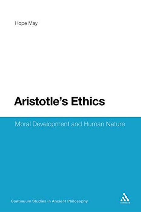 Aristotle's Ethics: Moral Development And Human Nature-..