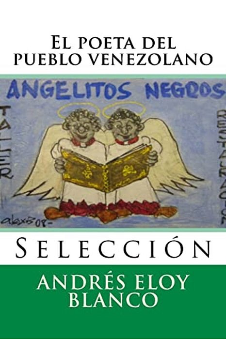 El Poeta Del Pueblo Venezolano: Seleccion-..