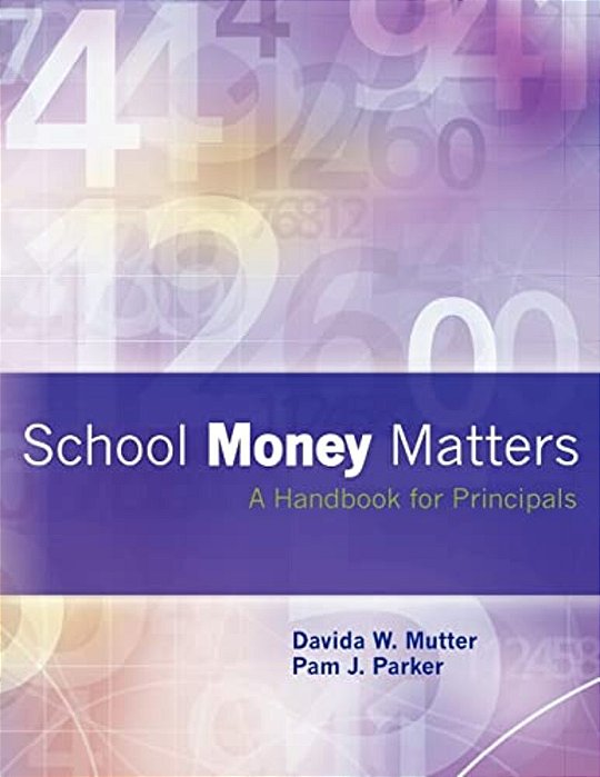 School Money Matters: A Handbook For Principals-..