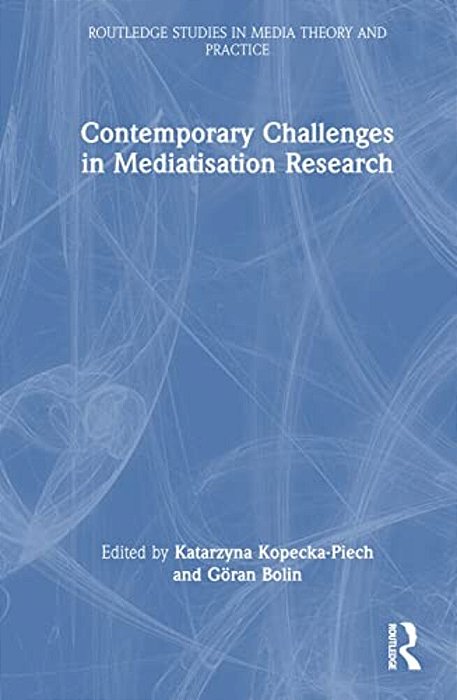 Contemporary Challenges In Mediatisation Research-..