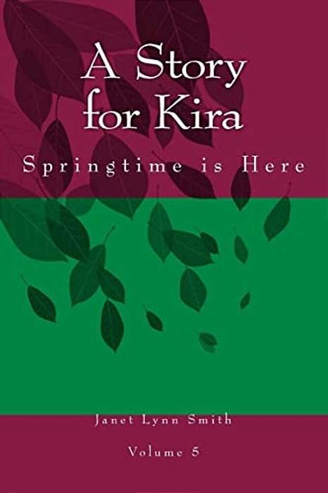 A Story For Kira: Springtime Is Here-..